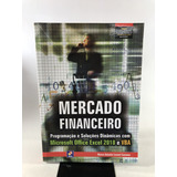 Livro Mercado Financeiro Programação E Soluções Dinâmicas Como Microsoft Office Excel 2010 E Vba K552