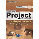 Livro Michosoft Office Project Server E Professional: Customizações Avançadas Em Epm Enterprise Project Management (com Cd) - Magno, Carlos / Aleixo, Marcio [2003]