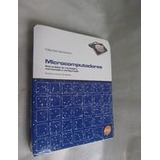 Livro Microcomputadores Guia Pratico De Montagem, Manutenção E Configur - Maurício Schorsch [2012]