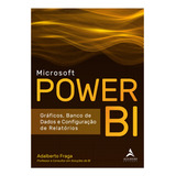 Livro Microsoft Power Bi: Gráficos, Banco De Dados E Configuração De Relatórios, De Fraga, Adalberto (). Editora Editora Alta Books, Capa Mole, Edição 1 Em Português, 2019