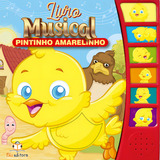 Livro Musical - Pintinho Amarelinho - Blueditora - Livros Sonoros - Livros Infantis - Livros Musicais Divertido Com Som