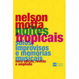 Livro Noites Tropicais Solos, Improvisos E Memórias Musicais De Nelson Motta 2023 Editora Harpercollins Brasil