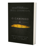 Livro O Caminho Da Vida - Bill Johnson