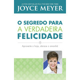 Livro O Segredo Para A Verdadeira Felicidade