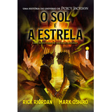 Livro O Sol E A Estrela Rick Riordan E Mark Oshiro Intrínseca