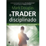Livro O Trader Disciplinado - Última Edição - Mark Douglas