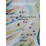 Livro Obras Do Catálogo De Bach P/ Órgão Gênios Do Teclado