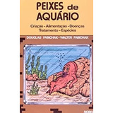 Livro Peixes De Aquário- Criação, Al Fabichak, Douglas 