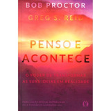 Livro Penso E Acontece O Poder De Transformar As Suas Ideias Em Realidade De Greg S Reid Editora Citadel Editora Capa Mole Em Português 2018