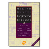 Livro Projetando Espaços - Miriam Gurgel [2002]