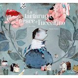 Livro Tartuga Il Pesce E L'uccellino La - Ita De Chlaki Ilya