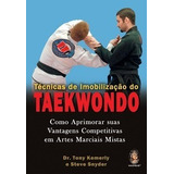 Livro Técnicas De Imobilização Do Taekwondo