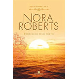 Livro Trilogia Da Gratidao - Vol 3 - Protegido Pelo Porto - Nora Roberts [2018]