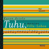 Livro Tuhu, O Menino Villa-lobos