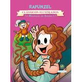 Livro Turma Da Mônica - Clássicos Ilustrados Novo - Rapunz