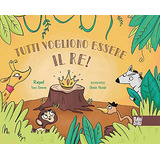 Livro Tutti Vogliono Essere Il Re - Ita De Sanz Jimeno Raque