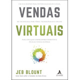Livro Vendas Virtuais: Um Guia Rápido Para Potencializar Os Canais De Comunicação Por Vídeo, Tecnológicos E Online Para Engajar Compradores Remotos E Fechar Vendas Rápidas