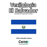 Livro Vexilologia Para A Bandeira De El Salvador Com Disp...