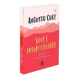 Livro Você É Insubstituível Este Livro Revela A Sua Biografia Sua Autoestima Nunca Mais Será A Mesma De Cury Augusto Editorial Sextante Capa Mole Em Português 2018