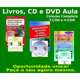 Livros, Dvd E Cd Placa T-con E V-con Tvs Lcd. Col. Completa.