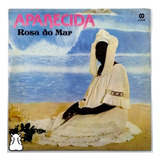 Lp Aparecida Rosa Do Mar Disco De Vinil 1983