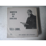 Lp Villa-lobos - Quarteto Rio De Janeiro - Na Musica Camara