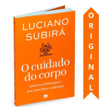 Luciano Subirá - O Cuidado Do Corpo | Guia Para Saúde E Vida Cristã Baseado Na Bíblia | Editora Mundo Cristão, Capa Mole, Português, 2024