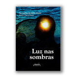 Luz Nas Sombras - Ed. Heras
