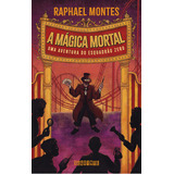 Magica Mortal, A: Uma Aventura Do Esquadrao Zero, De Montes. Editora Seguinte, Capa Mole Em Português