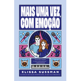 Mais Uma Vez, Com Emoção, De Elissa Sussman. Editora Astral Cultural, Capa Mole, Edição 1 Em Português, 2024