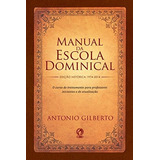 Manual Da Escola Dominical, De Silva, Antonio Gilberto Da. Editorial Casa Publicadora Das Assembleias De Deus, Tapa Mole En Português, 1984
