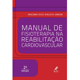 Manual De Fisioterapia Na Reabilitação Cardiovascular, De Umeda, Iracema Ioco Kikuchi. Editora Manole, Capa Mole, Edição 2ª Edição - 2013 Em Português