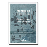 Manual Do Freela - Quanto Custa Meu Design? - Beltrao, Andre