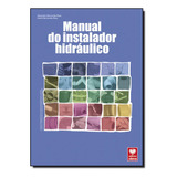 Manual Do Instalador Hidráulico, De Alexandre Bernardes Rosa. Editora Viena, Capa Mole Em Português