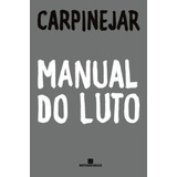 Manual Do Luto, De Carpinejar. Editora Bertrand Do Brasil - Grupo Record, Capa Mole Em Português