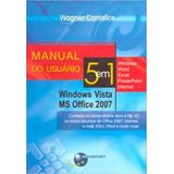 Manual Do Usuario 5 Em 1 Windows Vista E Office 2007: Manual Do Usuario 5 Em 1 Windows Vista E Office 2007, De Cantalice, Wagner. Editora Brasport, Capa Mole Em Português