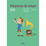 Máquinas Do Tempo, De Pizaia, Cassiana. Série Crianças Na Rede Editora Do Brasil, Capa Mole Em Português, 2016