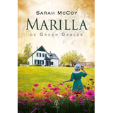 Marilla De Green Gables, De Mccoy, Sarah. Universo Anne Editorial Ciranda Cultural Editora E Distribuidora Ltda., Tapa Mole En Português, 2021