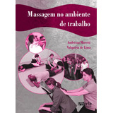 Massagem No Ambiente De Trabalho - 1ª Ed. - Lima E Moretti