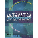 Matemática Fundamental Uma Nova Abordagem Volume Único - Com Gabarito. Autor: José Ruy Giovanni, José Roberto Bonjorno E José Ruy Giovanni Jr.