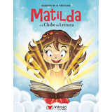 Matilda E O Clube De Leitura: Matilda E O Clube De Leitura, De Trevisan, Roberta M. R.. Editora Vitrola, Capa Mole, Edição 1 Em Português, 2022