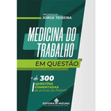 Medicina Do Trabalho Em Questão, De Teixeira, Jorge. 1, Vol. 1. Editorial Editora Mizuno, Capa Mole, Edição 1 Em Português, 2024