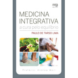 Medicina Integrativa: A Cura Pelo Equilibrio, De Lima, Paulo Tarso Ricieri De. Editorial Summus Editorial Ltda., Tapa Mole En Português, 2009