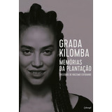 Memórias Da Plantação: Episódios De Racismo Cotidiano, De Kilomba, Grada. Editorial Editora De Livros Cobogó Ltda, Tapa Mole En Português, 2019
