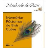 Memórias Póstumas De Brás Cubas, De Machado De Assis., Vol. Padrao. Editora Ftd, Capa Mole, Edição 1 Em Português, 2010
