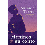 Meninos, Eu Conto, De Torres, Antônio. Editora Record Ltda., Capa Mole Em Português, 2015