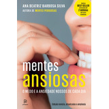 Mentes Ansiosas: O Medo E A Ansiedade Nossos De Cada Dia, De Silva, Ana Beatriz Barbosa. N/a, Vol. Único. Editorial Editora Globo S/a, Tapa Mole, Edición 2 En Português, 2017