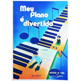 Método Meu Piano É Divertido Volume 1 Alice G. Botelho