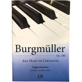 Método Para Órgão Burgmüller Ana Mary De Cervantes - Op.100