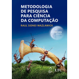Metodologia De Pesquisa Para Ciência Da Computação, De Wazlawick, Raul Sidnei. Editora Gen Grupo Editorial Nacional Part S/a, Capa Mole Em Português, 2020